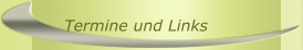 Termine und Links